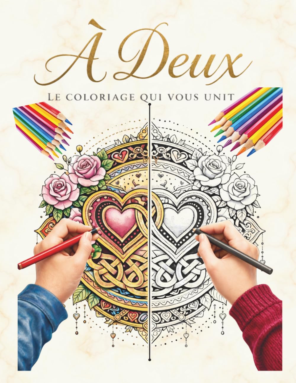 A Deux | Coloriage en couple: Le livre de coloriage à compléter ensemble | 50 illustrations à deux moitiés pour créer une oeuvre unique | Cadeau couple original Saint Valentin, anniversaire, mariage