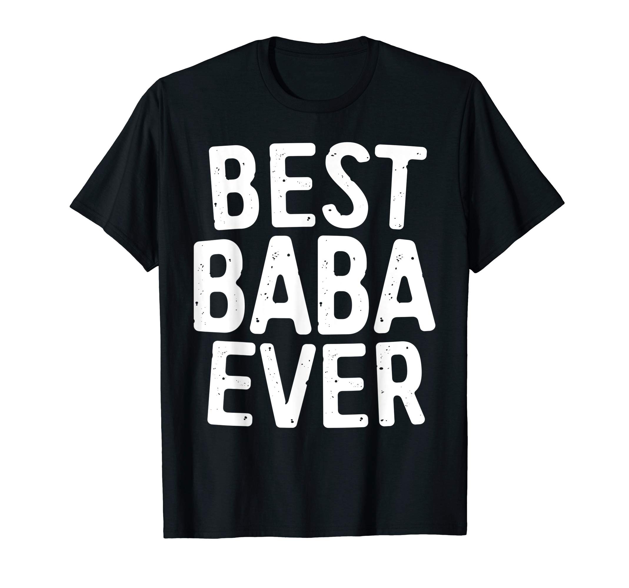 Best Baba Ever T-Shirt Father Shirt T-Shirt