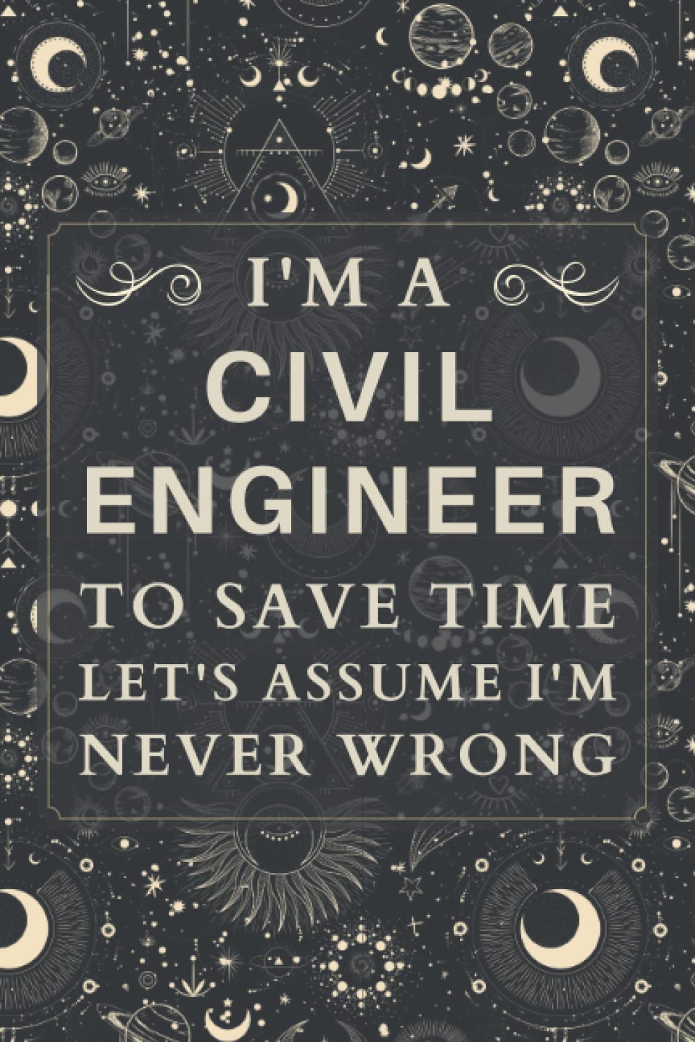 Civil Engineer Gifts: Blank Lined Notebook Journal, a Funny and Appreciation Thank You Gift for Civil Engineers to Write in