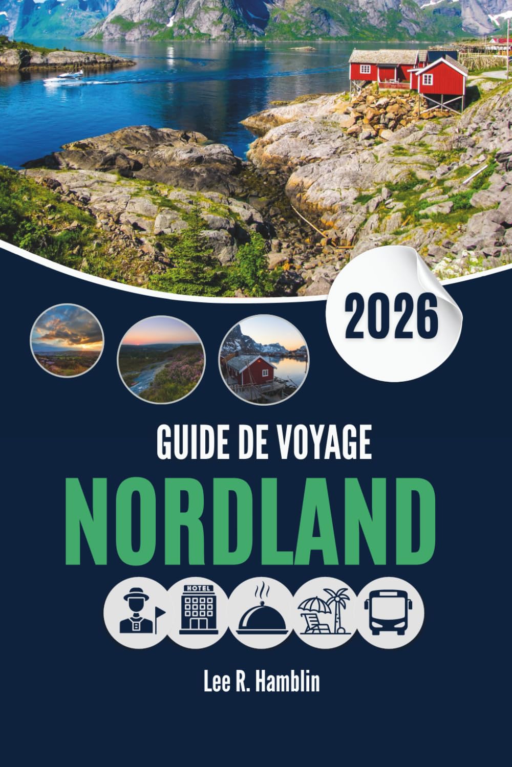GUIDE DE VOYAGE NORDLAND 2026: Où aller, que voir et comment profiter pleinement de vos journées