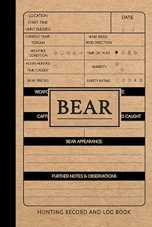 Bear Hunting Record and Log Book: Bear Hunting Log Book. Track & Document Your Catches. Perfect for Every Expedition