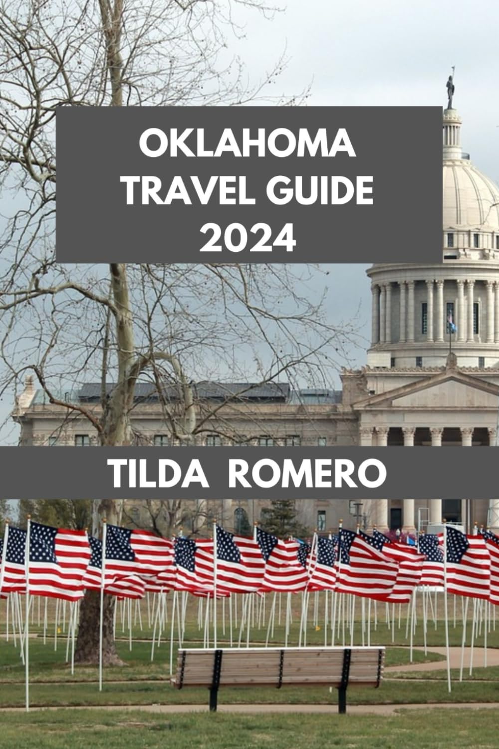 OKLAHOMA TRAVEL GUIDE 2024: Essential Oklahoma: Insider Tips and Hidden Gems Revealed. (TILDA ROMERO BOOK SERIES)