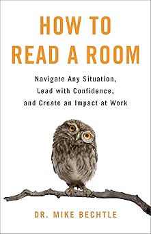 How to Read a Room: Navigate Any Situation, Lead with Confidence, and Create an Impact at Work-Wow! eBook