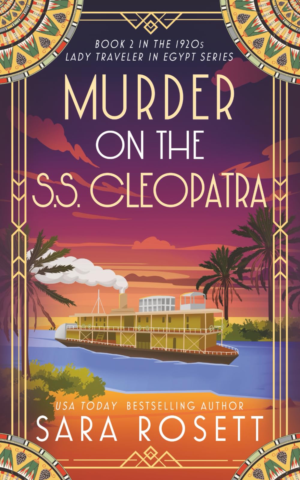 Murder on the S.S. Cleopatra: Luxury, lies, and murder on the Nile: 2 (1920s Lady Traveler in Egypt)