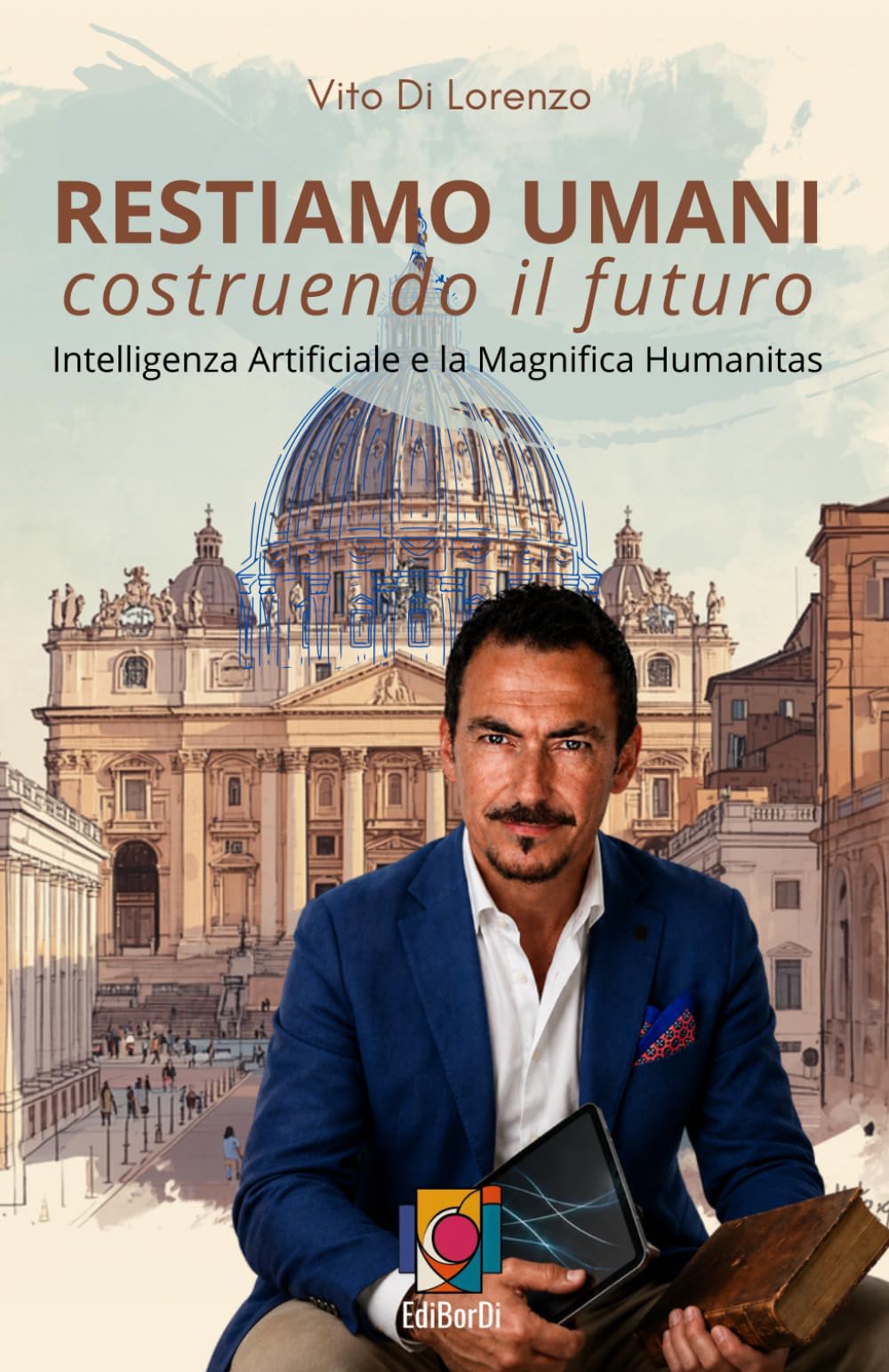 RESTIAMO UMANI costruendo il futuro: Intelligenza Artificiale e la Magnifica Humanitas