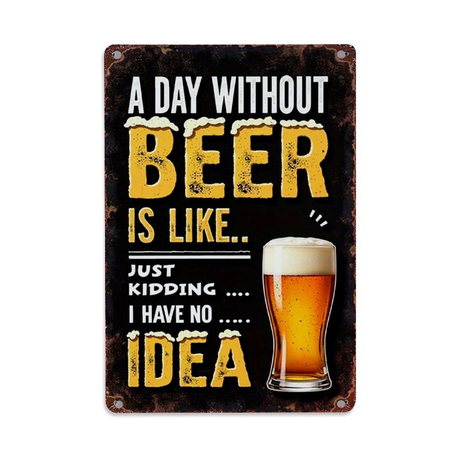 Bliveurn Vintage A Day Without Beer Retro Metal Tin Sign, Metal Poster For Home, Gaming Room, Studio Workshop,Bar,Garage Wall Art Decor 8X12 Inch