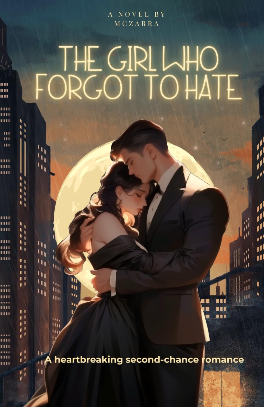 The Girl Who Forgot to Hate: A heartbreaking second-chance romance