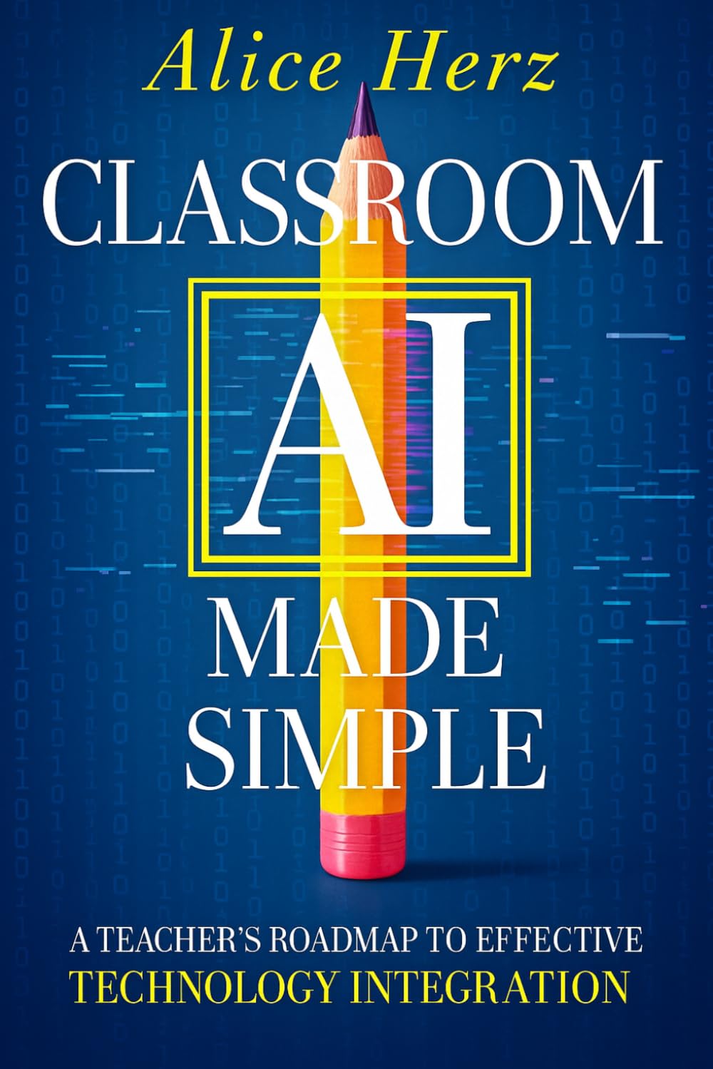 Classroom AI Made Simple: A Teacher's Roadmap To Effective Technology Integration