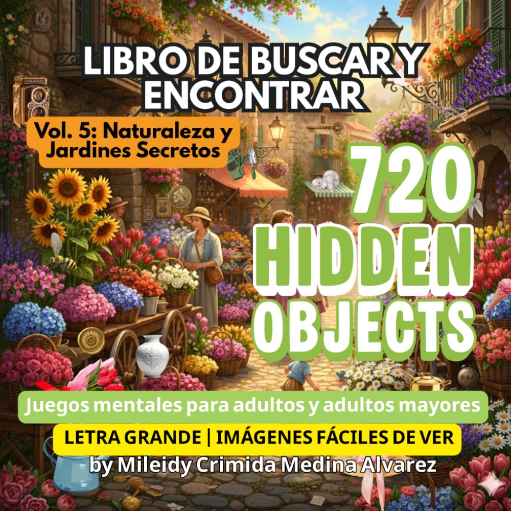 720 Objetos Ocultos – Libro de Buscar y Encontrar | Volumen 5: Naturaleza y Jardines Secretos: Herramienta de Terapia Ocupacional y Estimulación ... (720 Hidden Objects (Edición en Español))