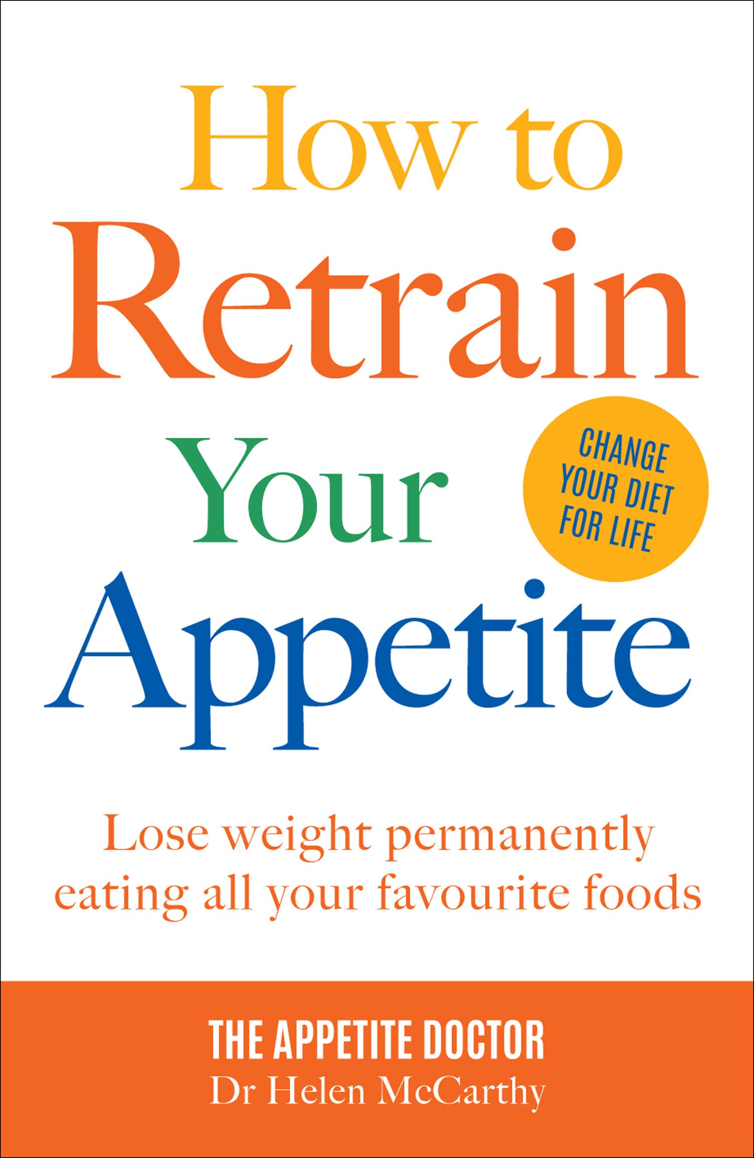Collins & Brown Paperback How to Retrain Your Appetite: Lose weight permanently eating all your favourite foods
