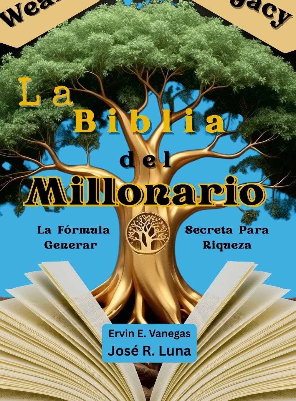La Biblia del Millonario: La Fórmula Secreta Para Generar Riqueza