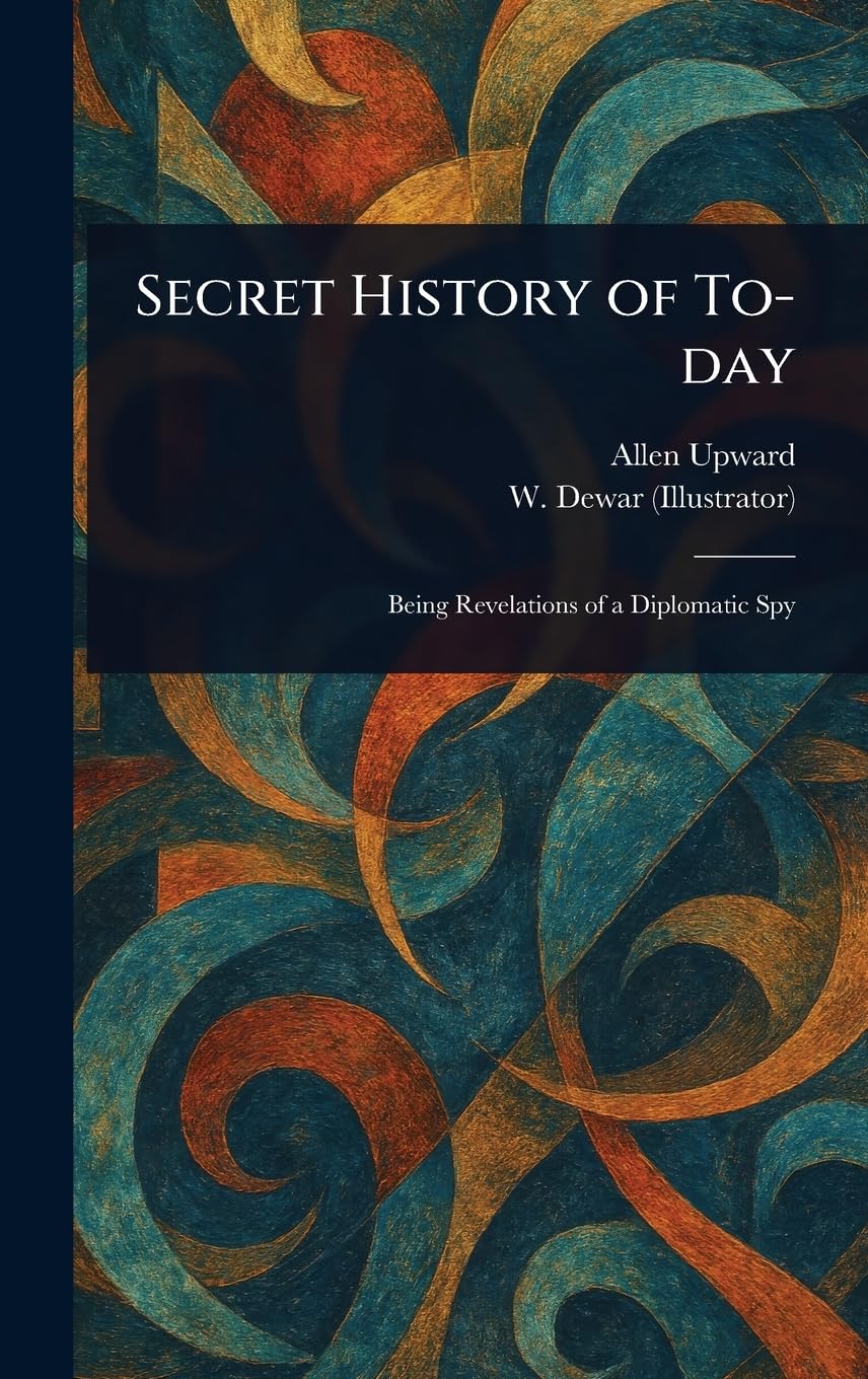 Secret History of To-day