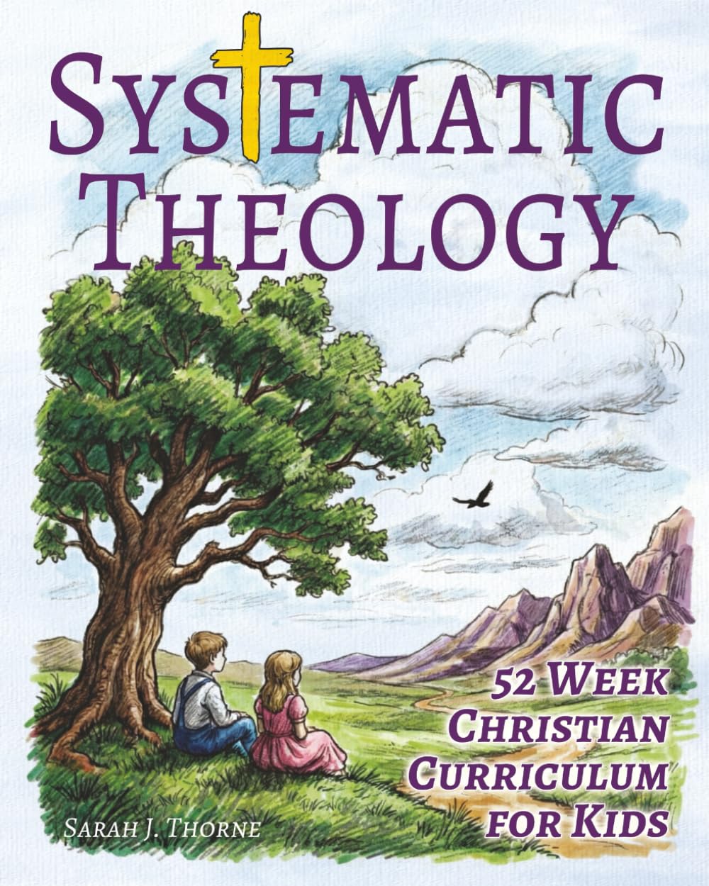 Systematic Theology for Kids: 52 Week Christian Curriculum for Children Ages 8-14 | Homeschool Bible Study & Sunday School Lessons | Teaching Children About God, Jesus, Salvation & Doctrine