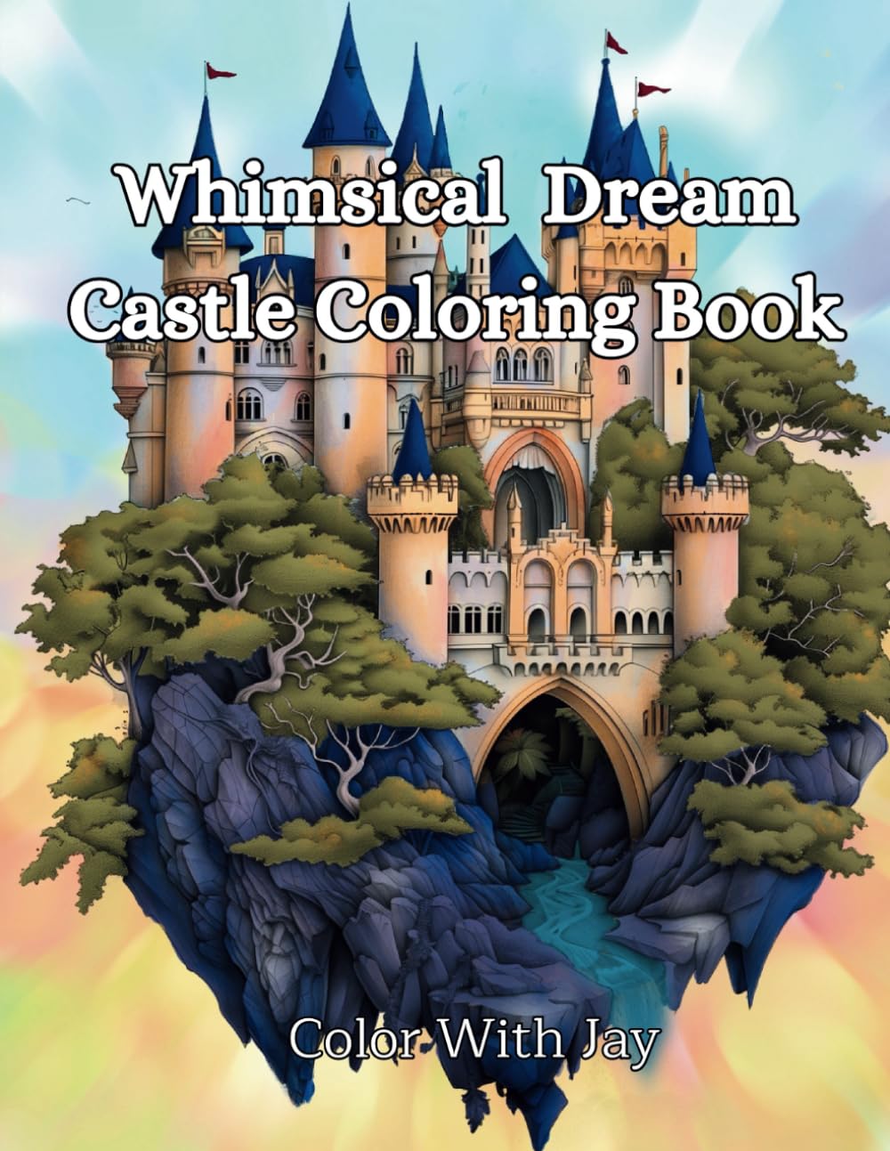 Whimsical Dream Castle Coloring Book
