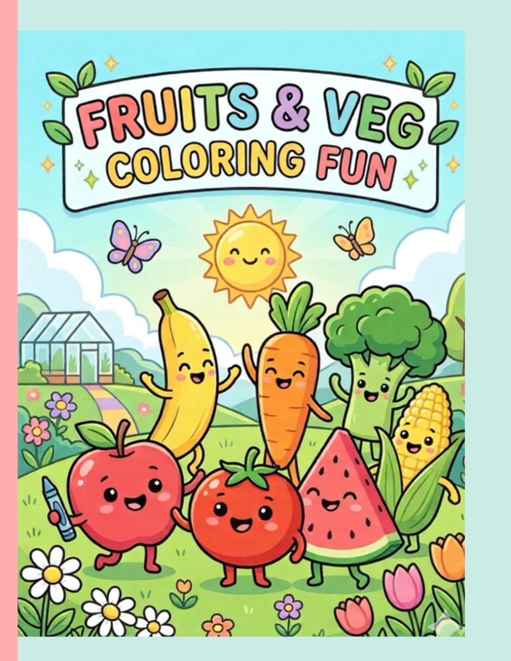 My First Fruits and Vegetables Coloring Book: Fun and Easy Bold Designs for Toddlers and Preschoolers | Healthy Food Coloring Pages for Kids Ages 3-6