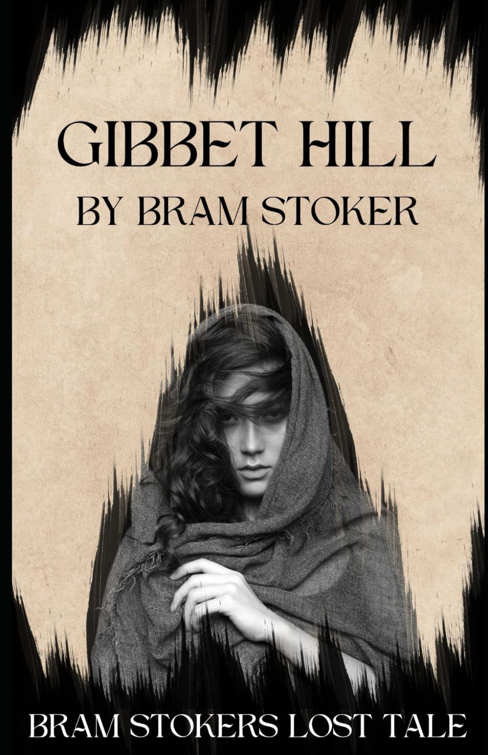 Gibbet Hill by Bram Stoker: A Lost Supernatural Story by Bram Stoker