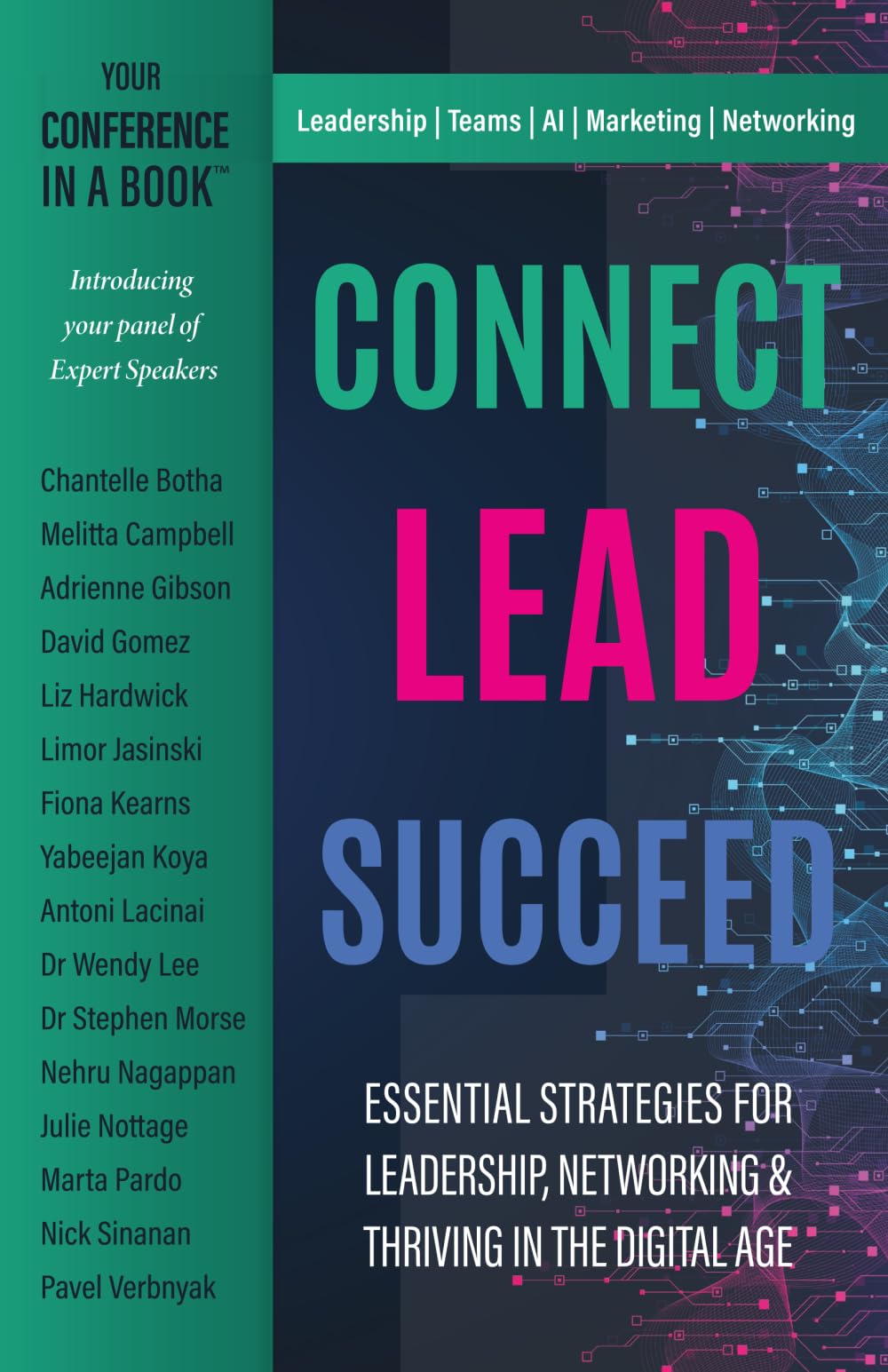 Connect Lead Succeed: Essential Strategies for Leadership, Networking and Thriving in the Digital Age: 1 (CONFERENCE IN A BOOK™)