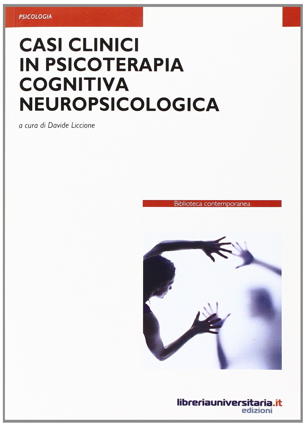 Casi clinici in psicoterapia cognitiva neuropsicologica