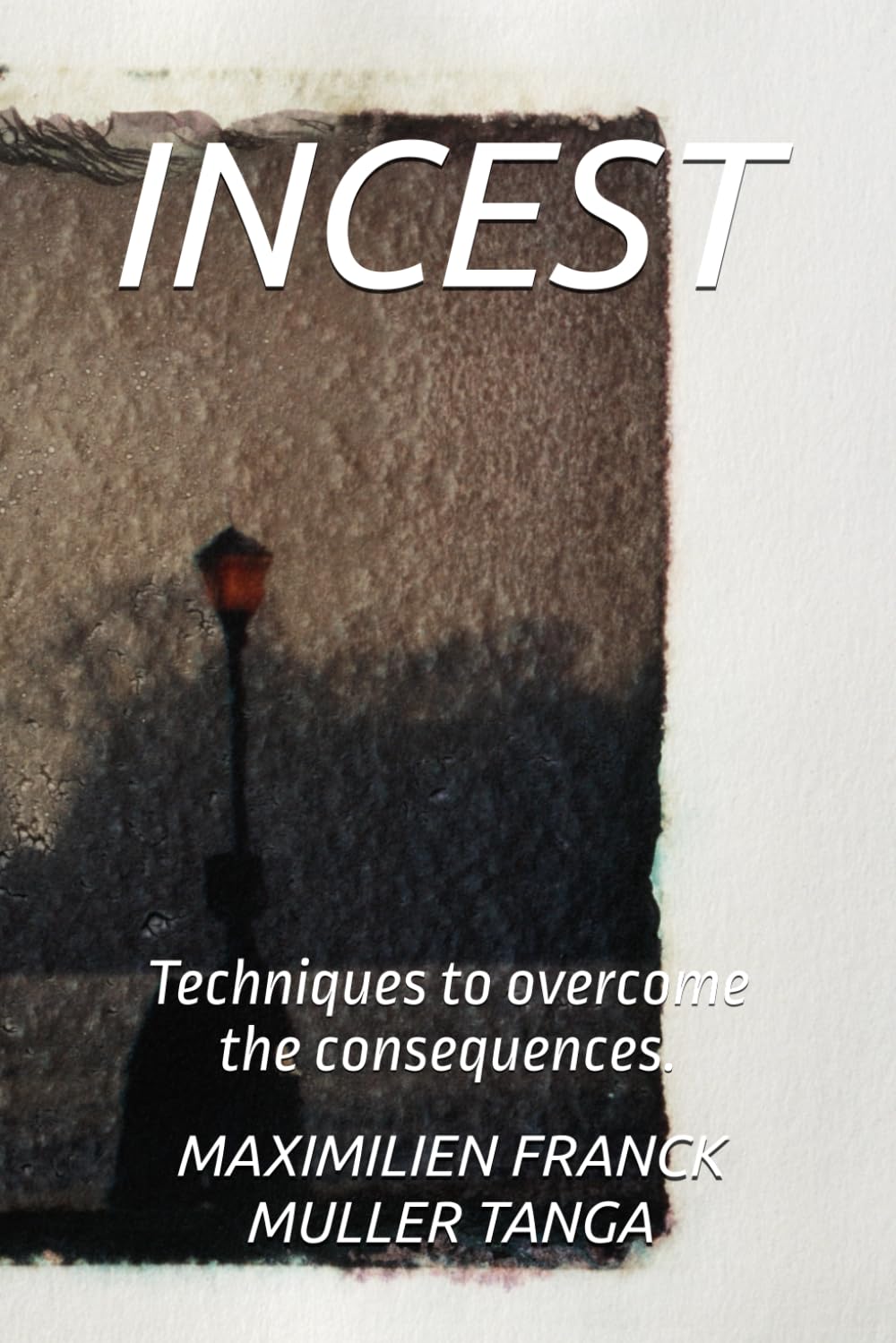 INCEST: Techniques to overcome the consequences.