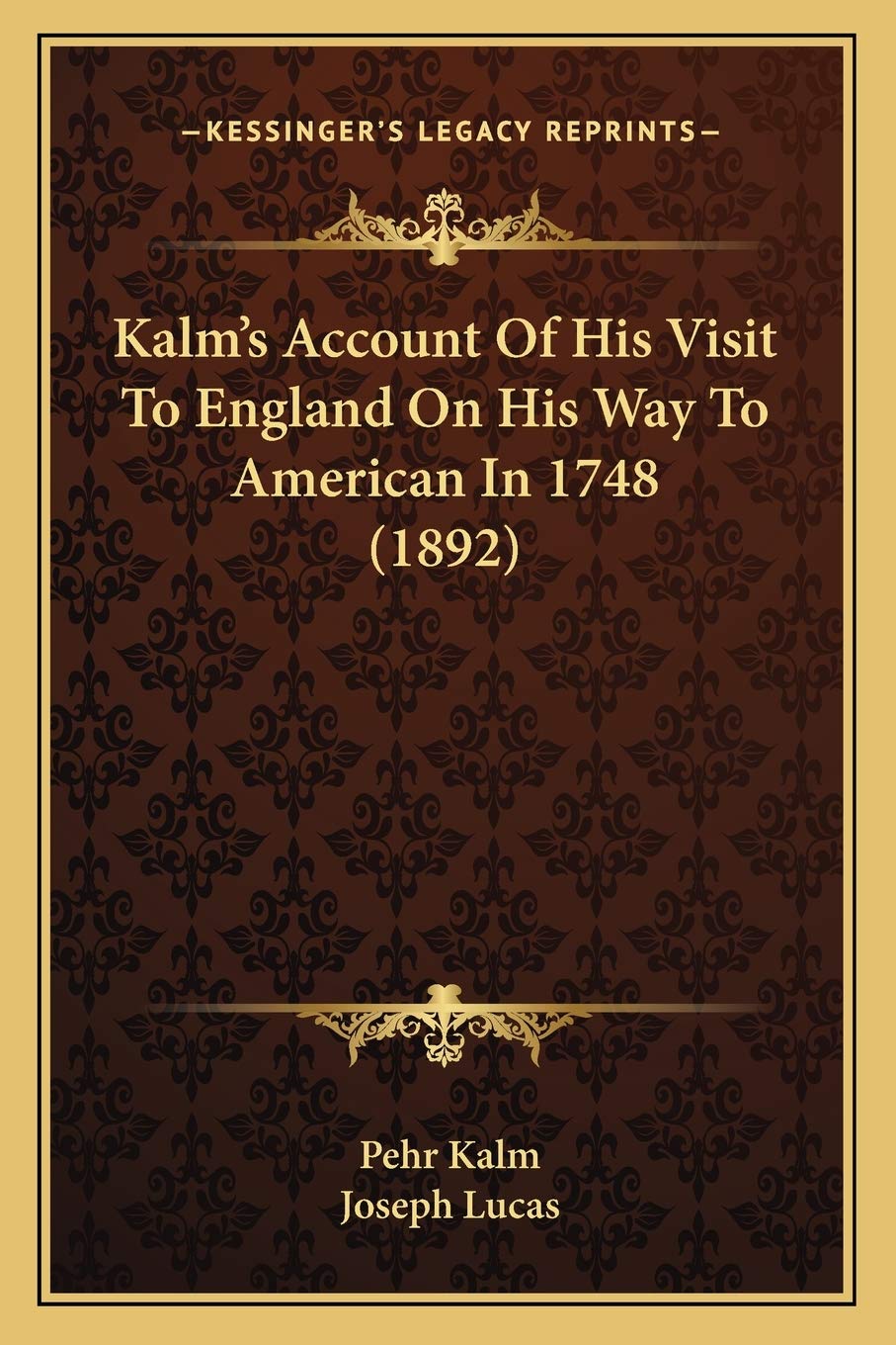 Kalm's Account Of His Visit To England On His Way To American In 1748 (1892)
