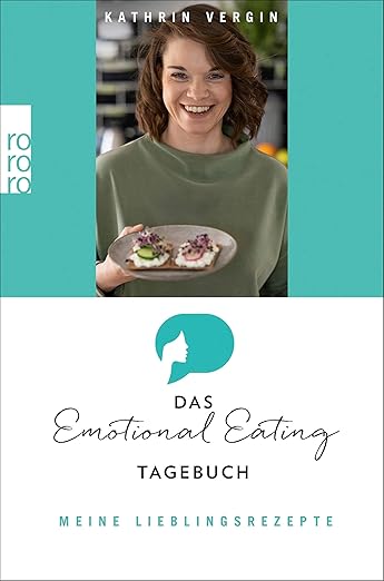 Das Emotional-Eating-Tagebuch: Meine Lieblingsrezepte