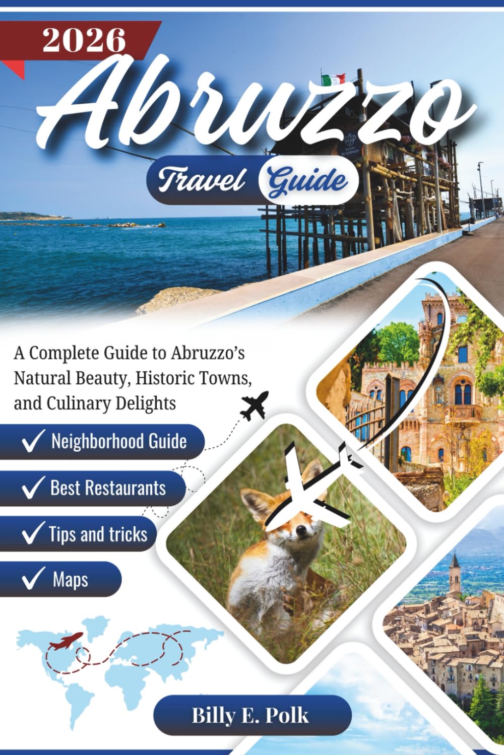 Abruzzo Travel Guide 2026: A Complete Guide to Abruzzo's Natural Beauty, Historic Towns, and Culinary Delights (2026 Travel guides)