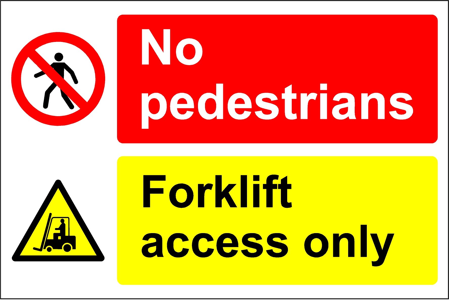 Multi-purpose signs No pedestrians forklift access only general safety sign - 1.2mm rigid plastic 400mm x 300mm