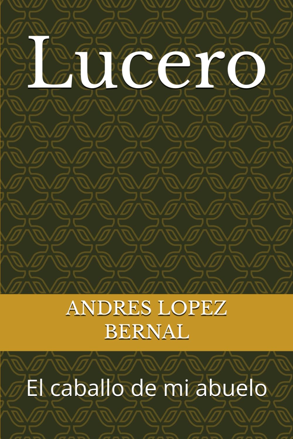Lucero: El caballo de mi abuelo