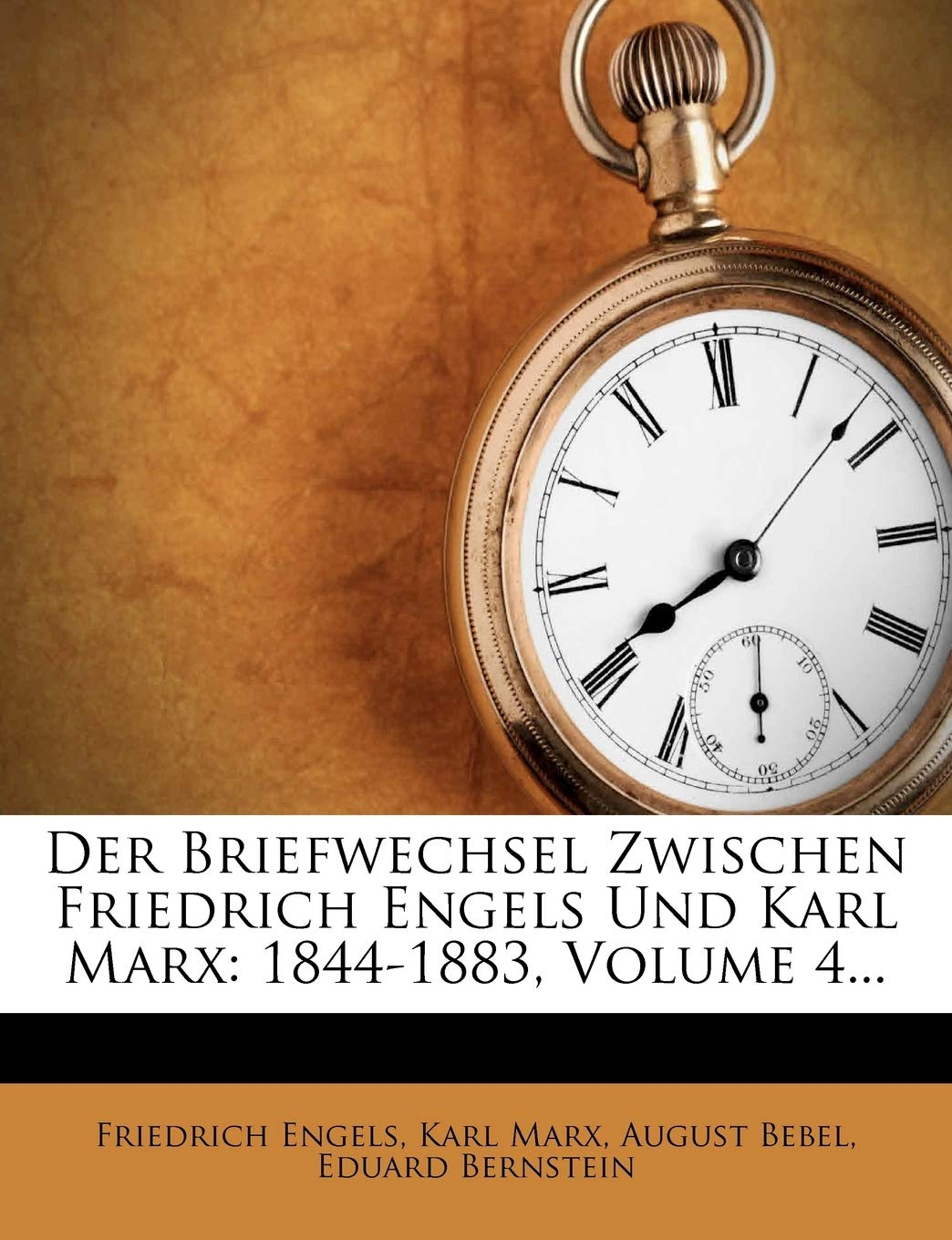 Der Briefwechsel Zwischen Friedrich Engels Und Karl Marx: 1844-1883, Volume 4...