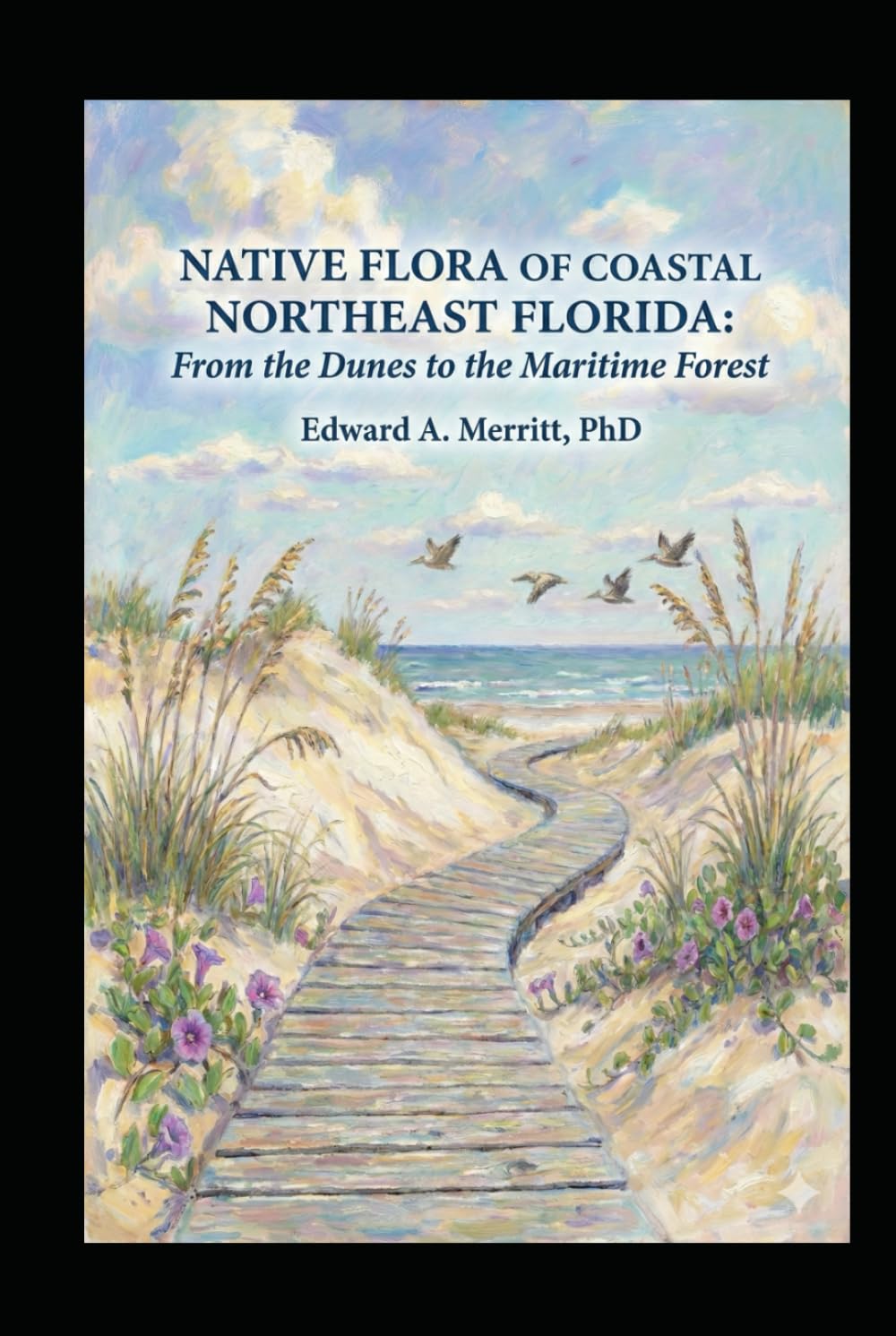 Native Flora of Coastal Northeast Florida:: From the Dunes to the Maritime Forest