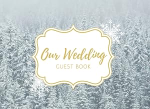 Our Wedding Guest Book: Winter Wonderland Christmas themed book for guests to sign 8.25" x 6"