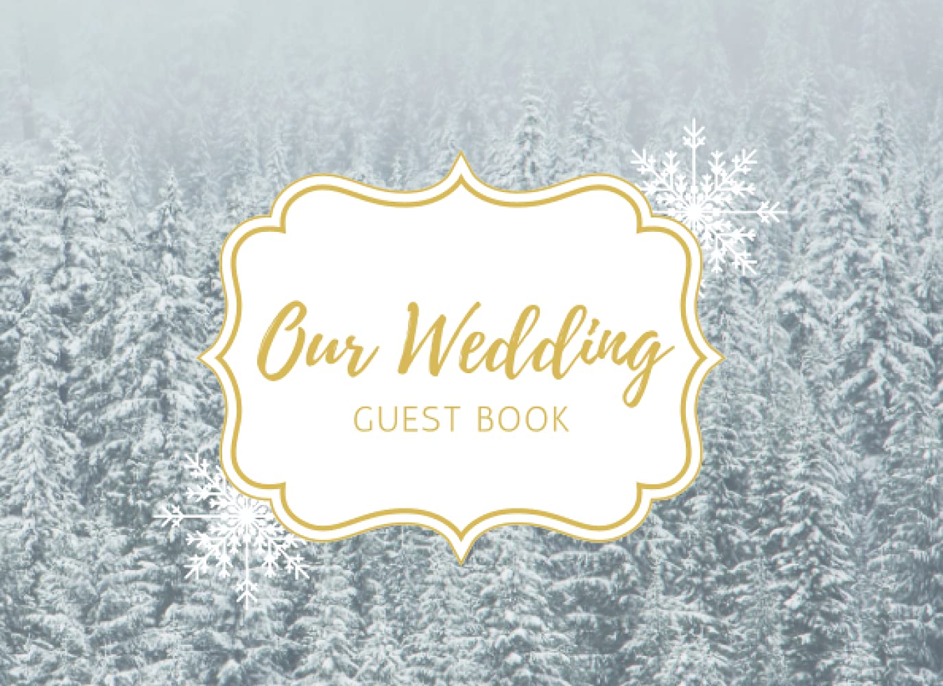 Our Wedding Guest Book: Winter Wonderland Christmas themed book for guests to sign 8.25" x 6"