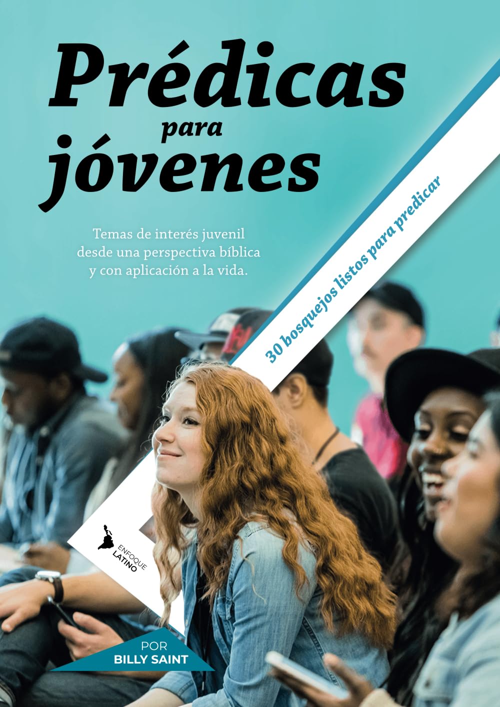 Prédicas para jóvenes: 30 bosquejos listos para predicar (Discipulado y Mentoreo Bíblico) (Spanish Edition)