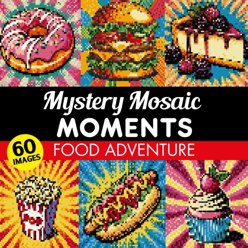 Mystery Mosaic Moments Food Adventure: Reveal 60 Delicious Pixel Art Surprises - Colour By Number Colouring Book for Adults and Teens
