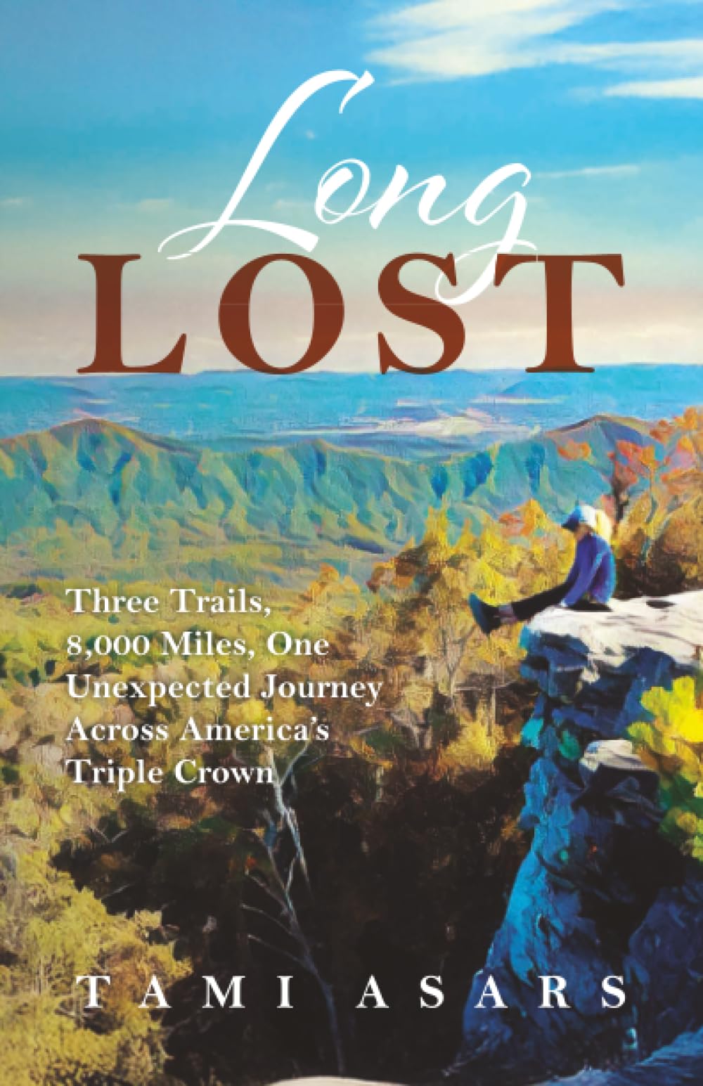 Long Lost: Three Trails, 8,000 Miles, One Unexpected Journey Across America's Triple Crown