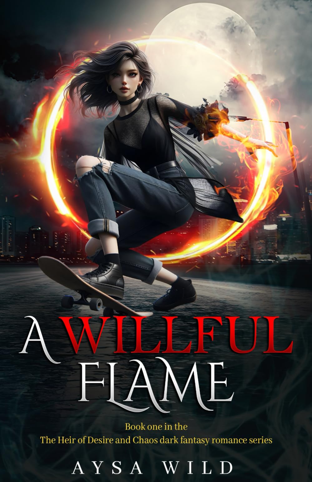 A Willful Flame: Heir of Desire and Chaos Series - Book One