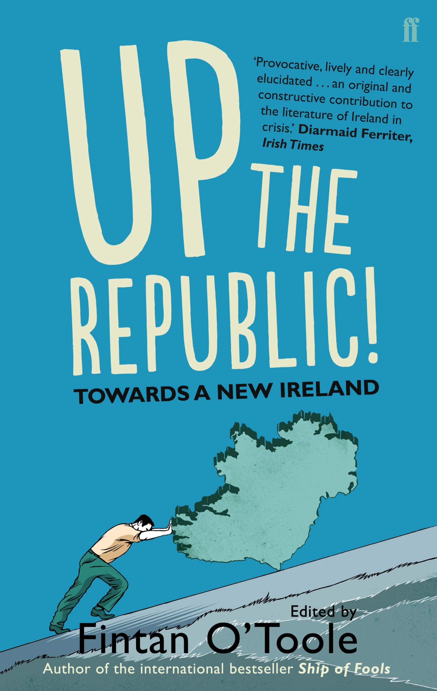 Up the Republic! Towards a New Ireland by Fintan O'Toole (Paperback Book)
