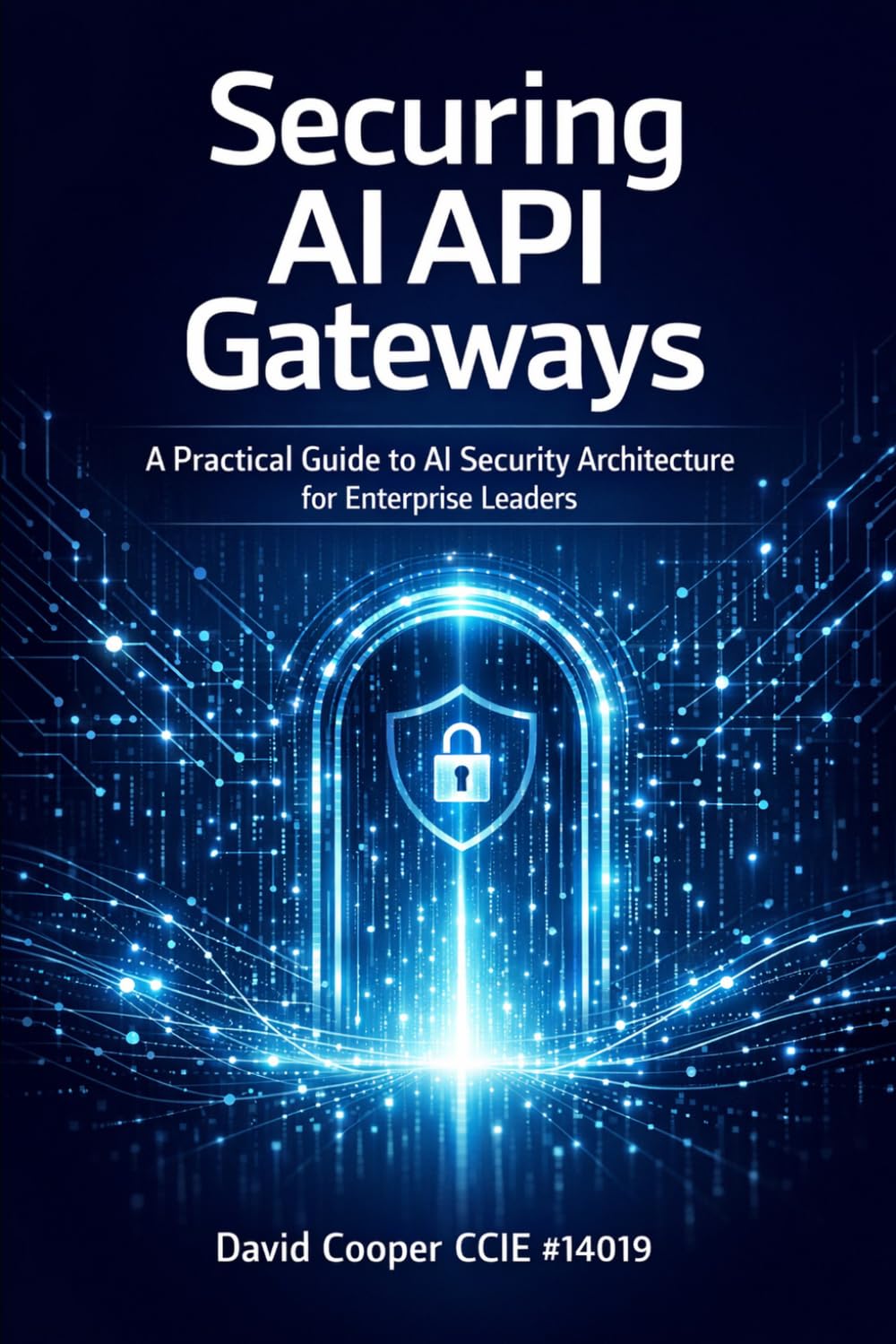 Securing AI API Gateways: A Practical Guide to AI Security Architecture for Enterprise Leaders
