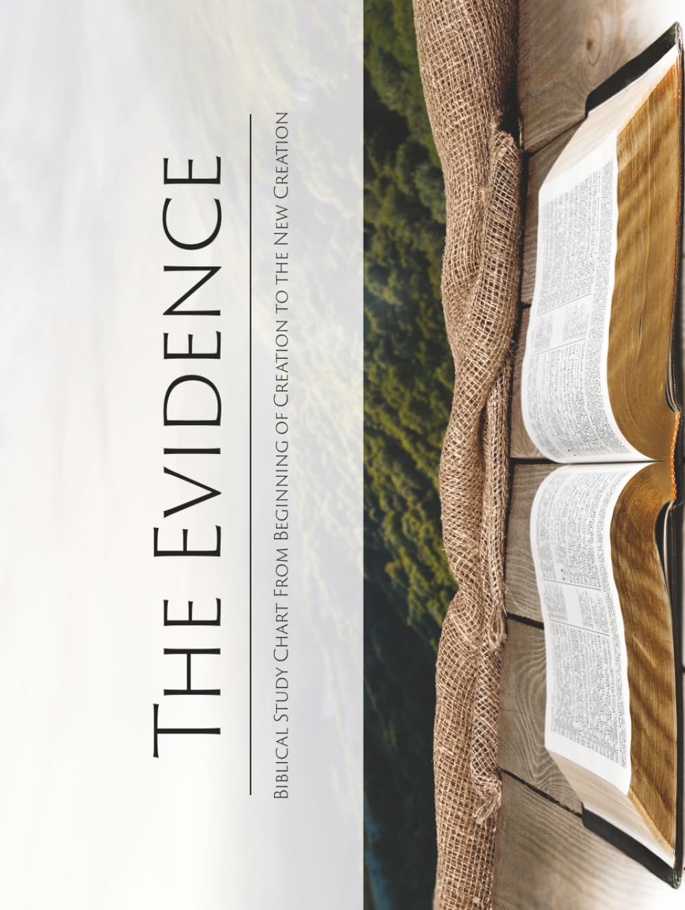 The Evidence: Biblical Study Chart From Beginning of Creation to the New Creation