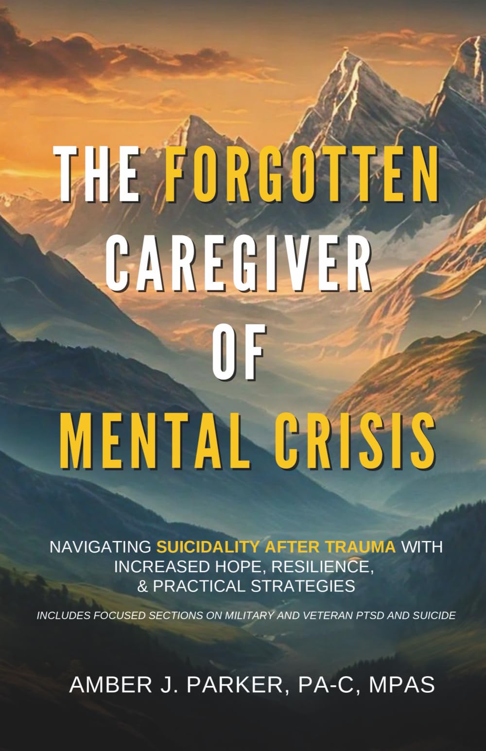 The Forgotten Caregiver of Mental Crisis: Navigating Suicidality After Trauma with Increased Hope, Resilience, & Practical Strategies