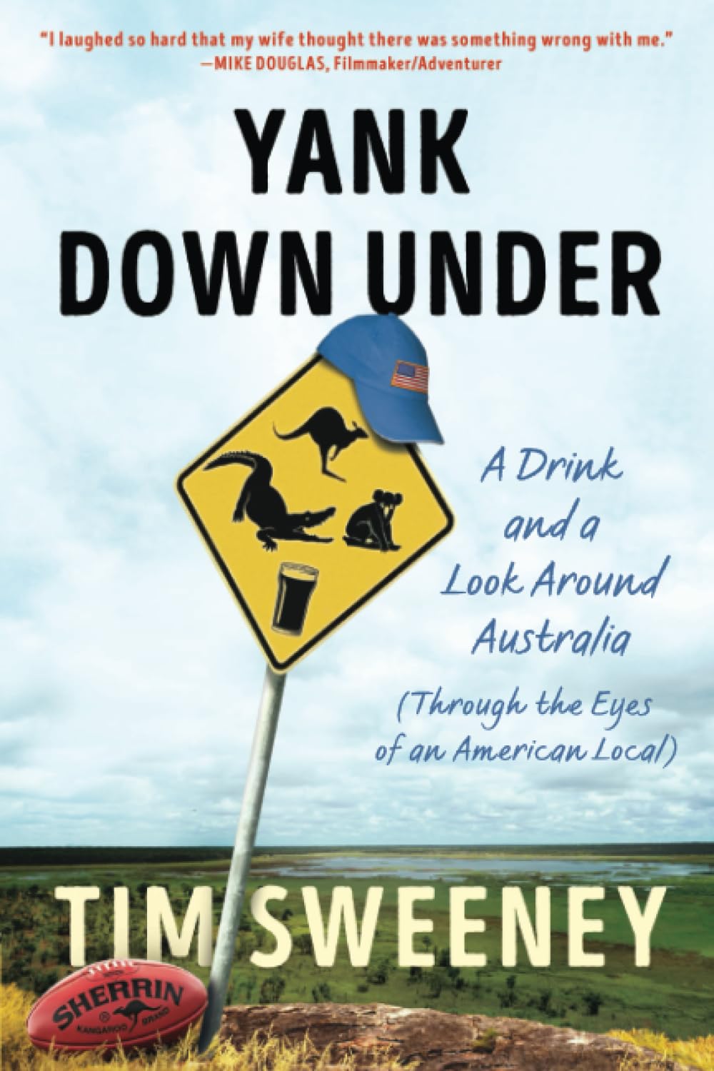 Timothy Sweeney Yank Down Under: A Drink and A Look Around Australia