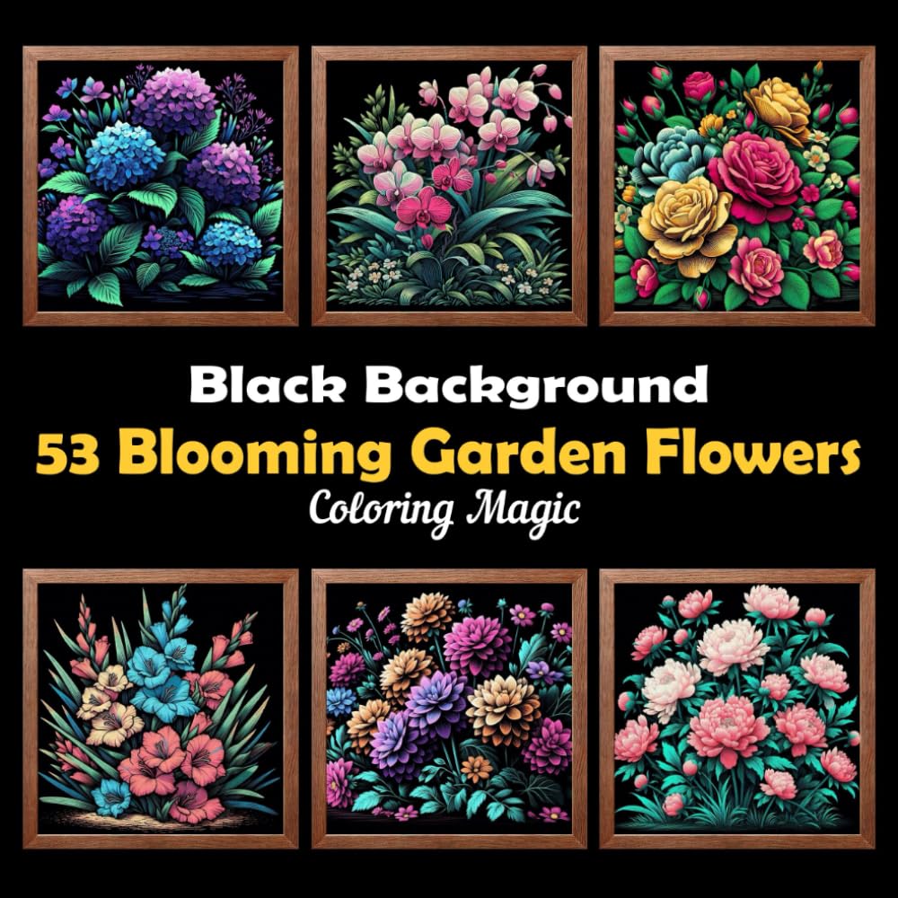 53 Blooming Garden Flowers: Teens & adults coloring book featuring intricate illustrations on black background, for stress relief & relaxation (Midnight Black Background Coloring Series)