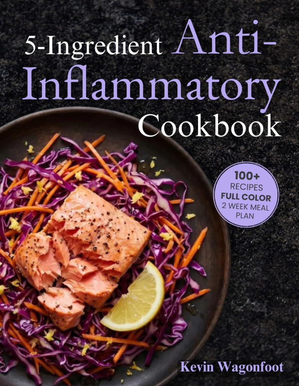 5 Ingredient Anti-Inflammatory Cookbook: Healing Low Inflammation Diet Cookbook for Two (5-Ingredient Cookbooks For Two)