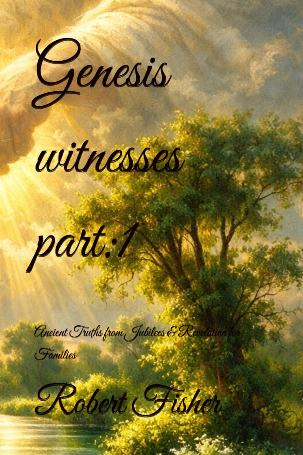 Genesis witnesses part:1: Ancient Truths from Jubilees & Revelation for Families (The Scripture Unlocked Series)