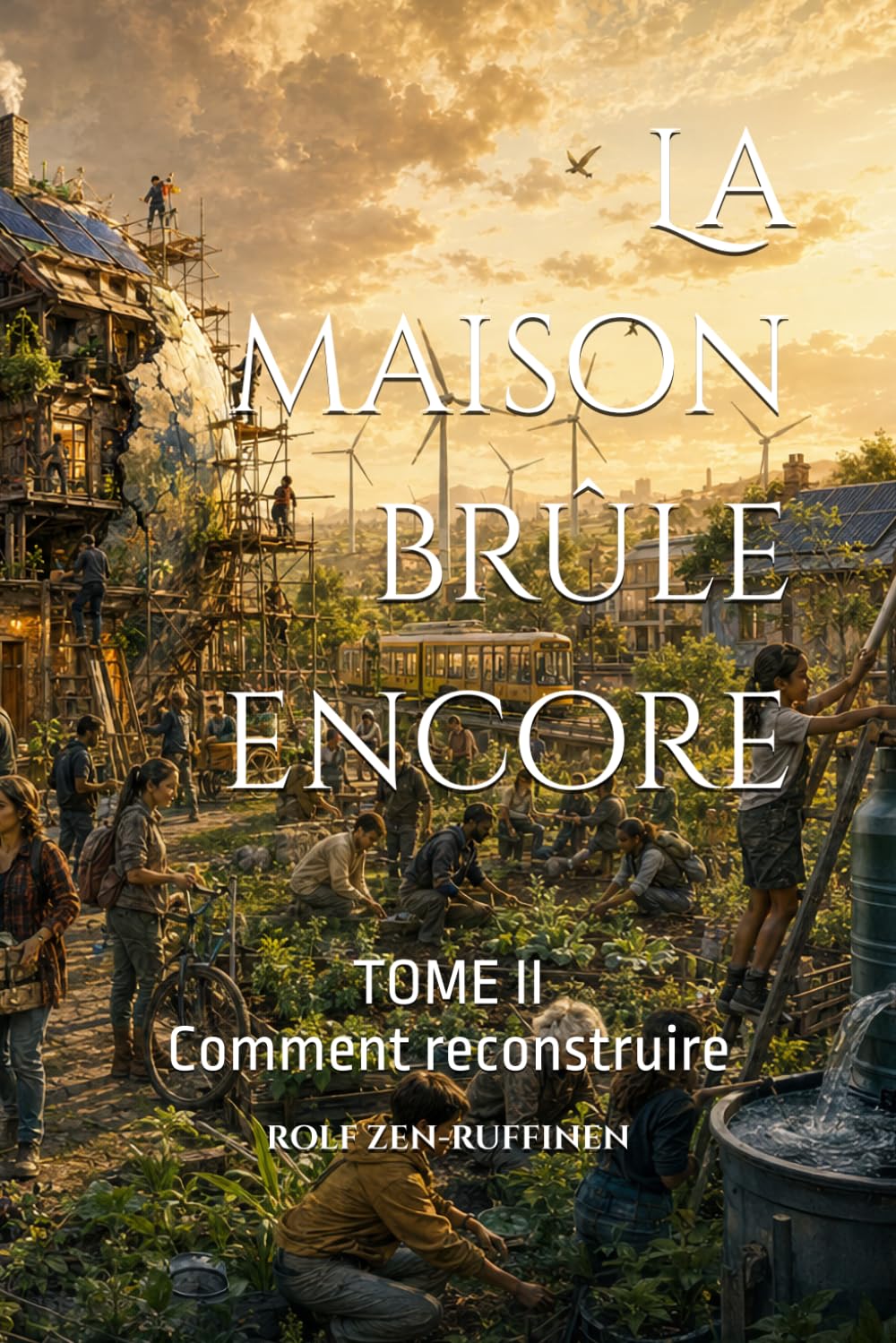 La maison brûle encore - Tome II: Comment réparer sans revenir en arrière
