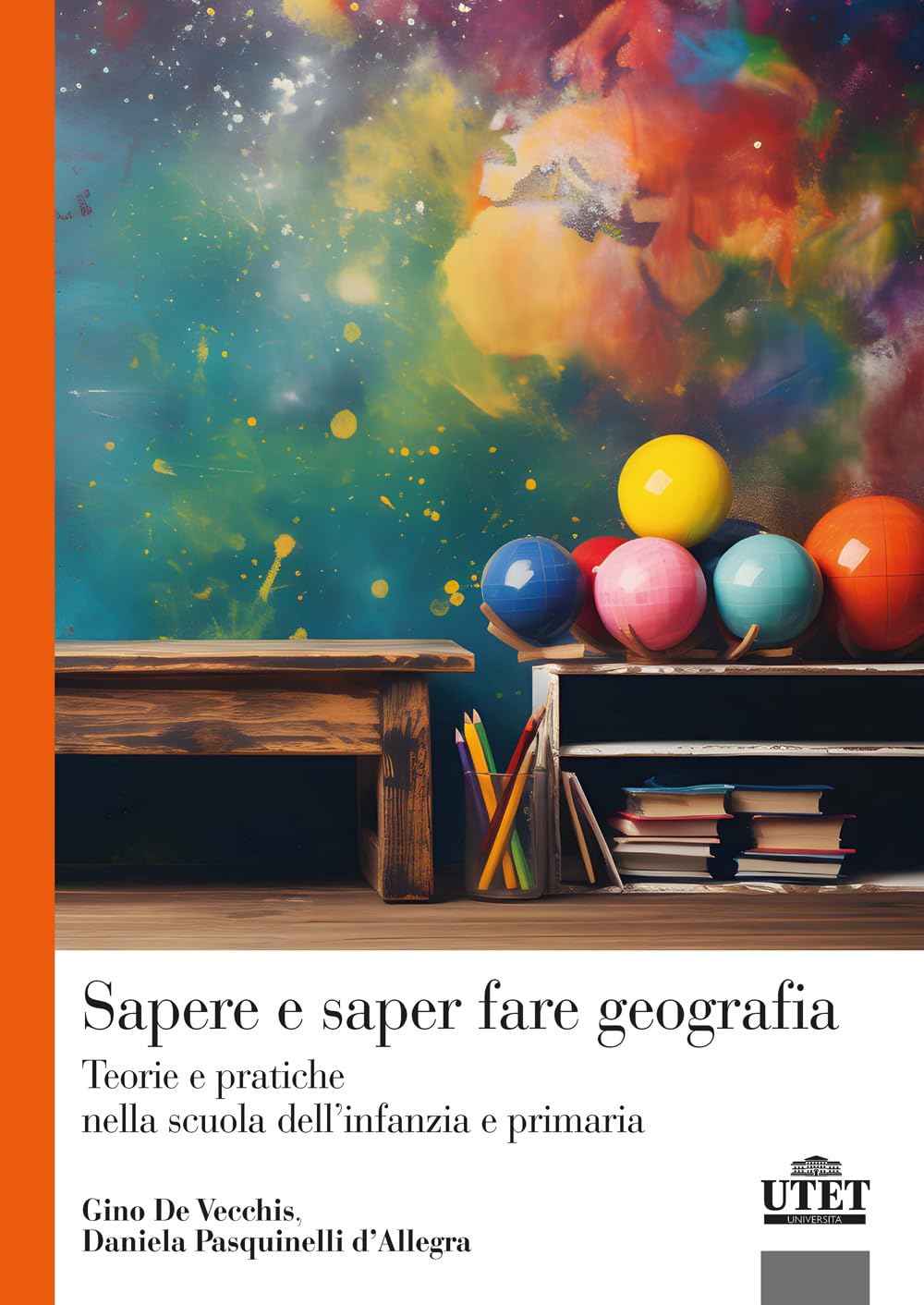 Sapere E Saper Fare Geografia. Teorie E Pratiche Nella Scuola Dell'infanzia E Primaria - 4