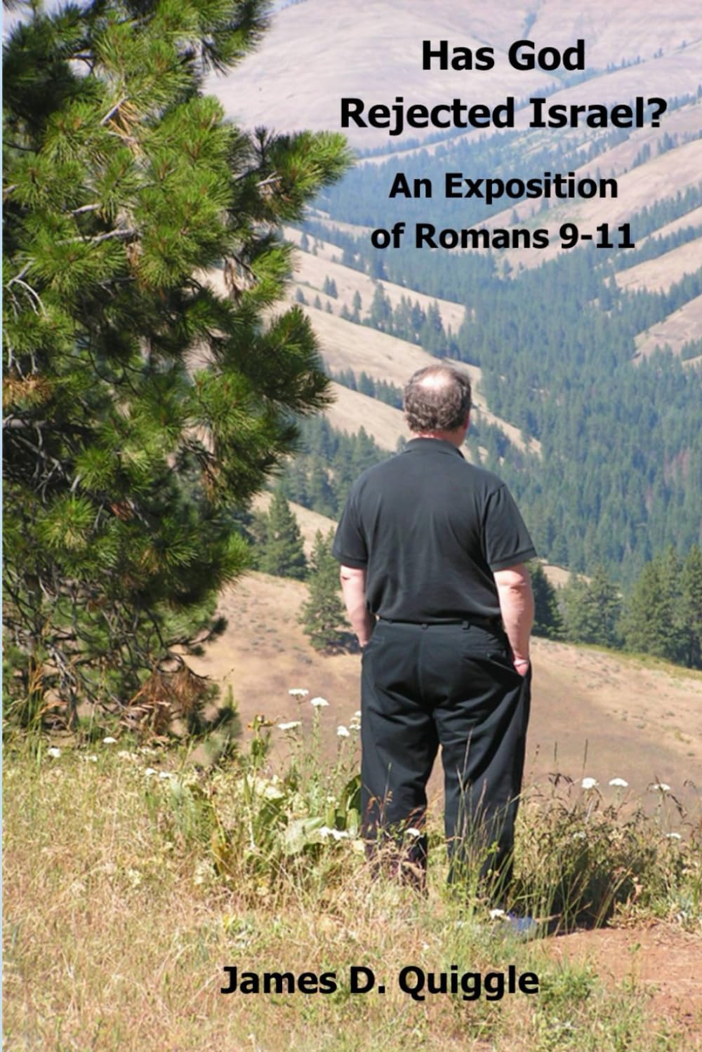 Has God Rejected Israel?: An Exposition of Romans 9–11
