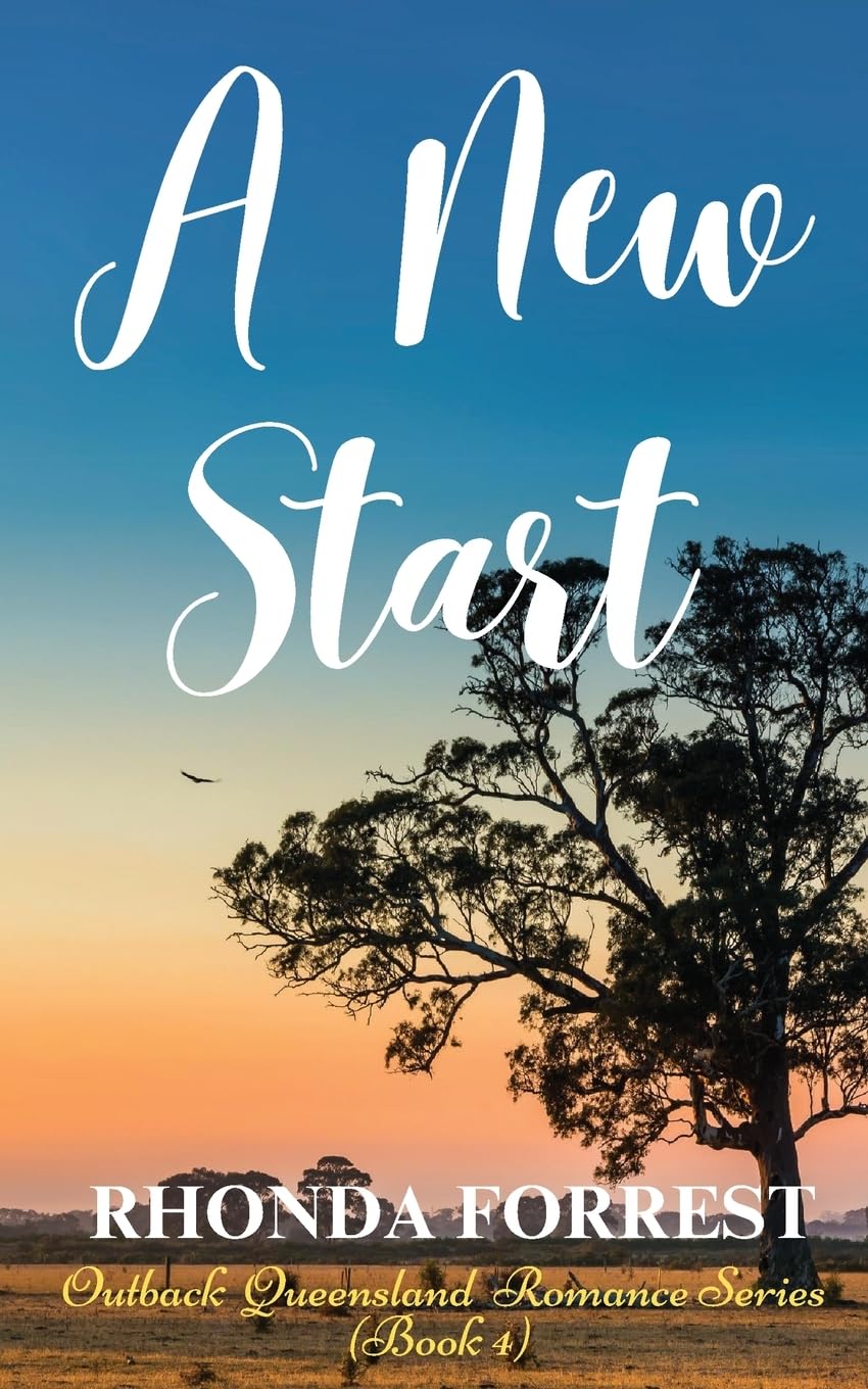 A New Start: Outback Queensland Romance Series - Book 4