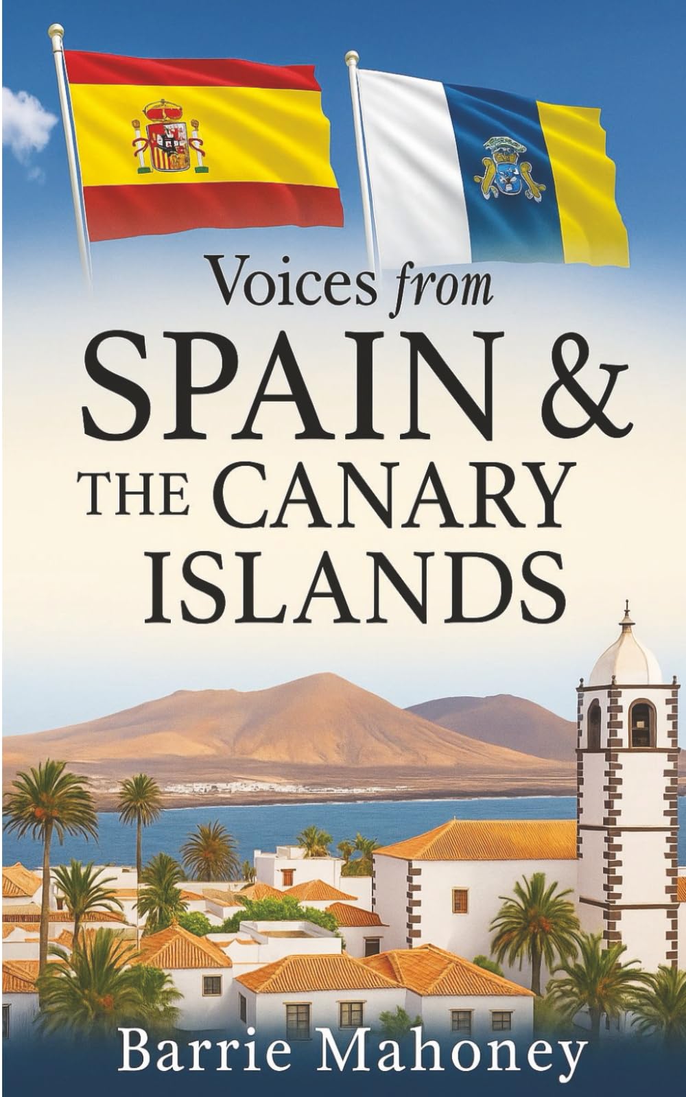Voices from Spain & the Canary Islands: 6 (Letters from the Atlantic)