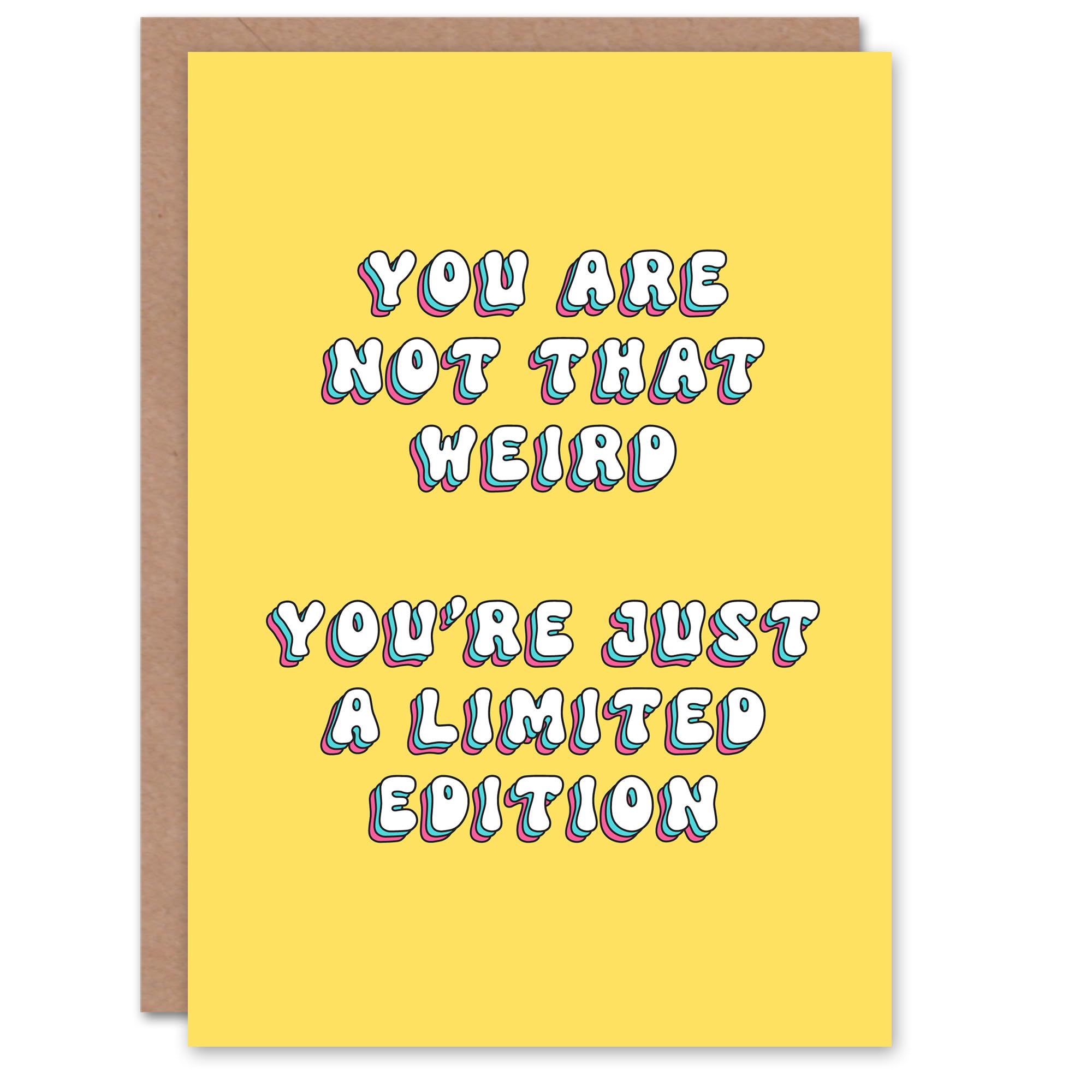 Artery8 Greeting Card Not Weird Just Limited Edition Funny Cheeky For Her Woman Wife Gran Mum Sister Birthday Card
